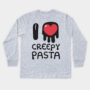 I love Creepy Pasta Kids Long Sleeve T-Shirt